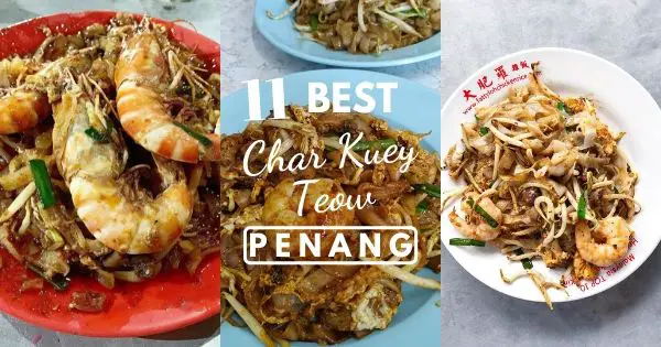 11 Famous & Best Char Kuey Teow In Penang (With Wok Hei)