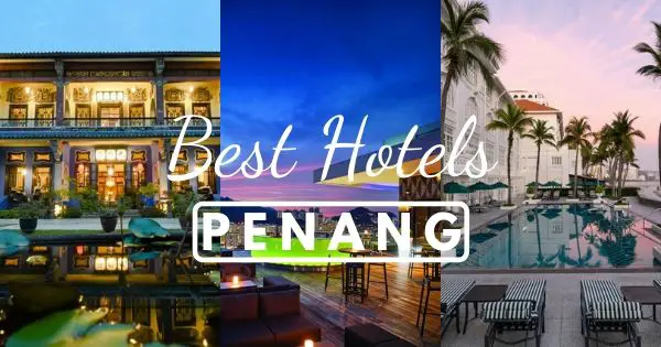 Best Hotels In Penang