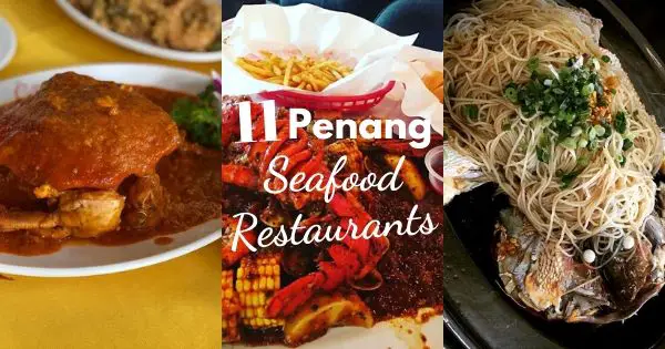 11 Local Seafood Restaurants To Try In Penang