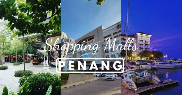 Best Penang Shopping Malls