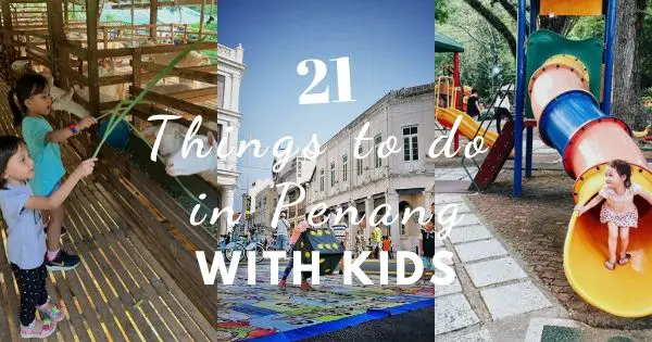 Things To Do In Penang With Kids